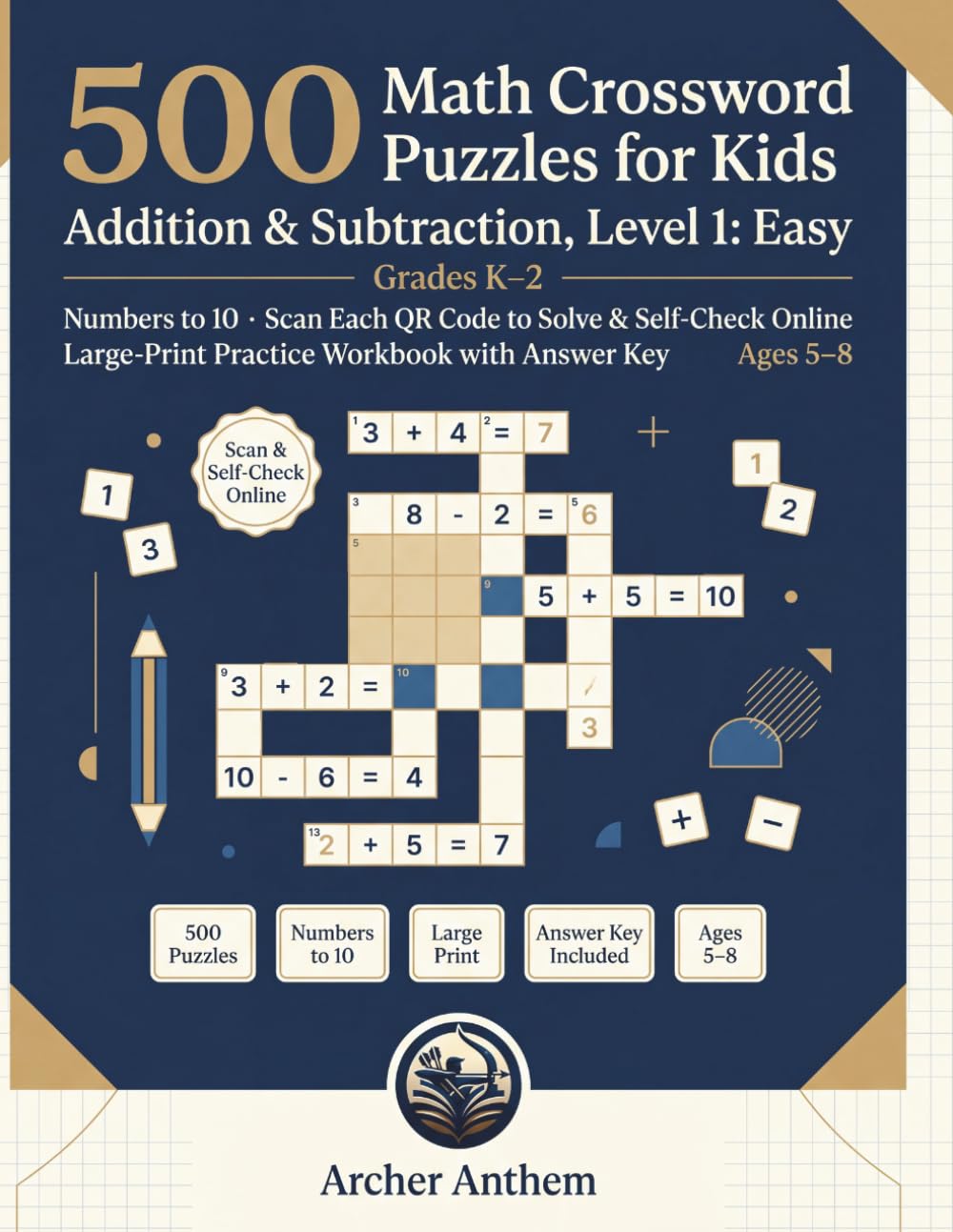 500 Math Crossword Puzzles for Kids — Addition & Subtraction, Level 1: Easy (Grades K–2)